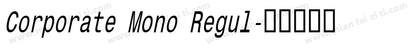 Corporate Mono Regul字体转换